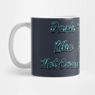 Dark Humor Is Like Food, Not Everyone Gets It Mug